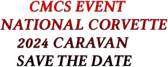CMCS EVENT NATIONAL CORVETTE 2024 CARAVAN SAVE THE DATE