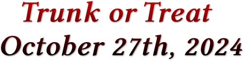 Trunk or Treat October 27th, 2024 Trunk or Treat October 27th, 2024